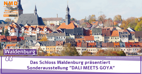 Waldenburg - Sonderausstellung &quot;DALI MEETS GOYA&quot;