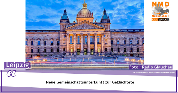 Leipzig - Neue Gemeinschaftsunterkunft für Geflüchtete
