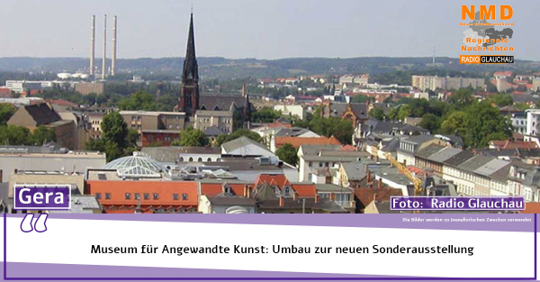 Gera - Museum für Angewandte Kunst: Umbau zur neuen Sonderausstellung
