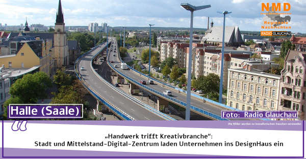 Halle(Saale) - „Handwerk trifft Kreativbranche“: Stadt und Mittelstand-Digital-Zentrum laden Unternehmen ins DesignHaus ein